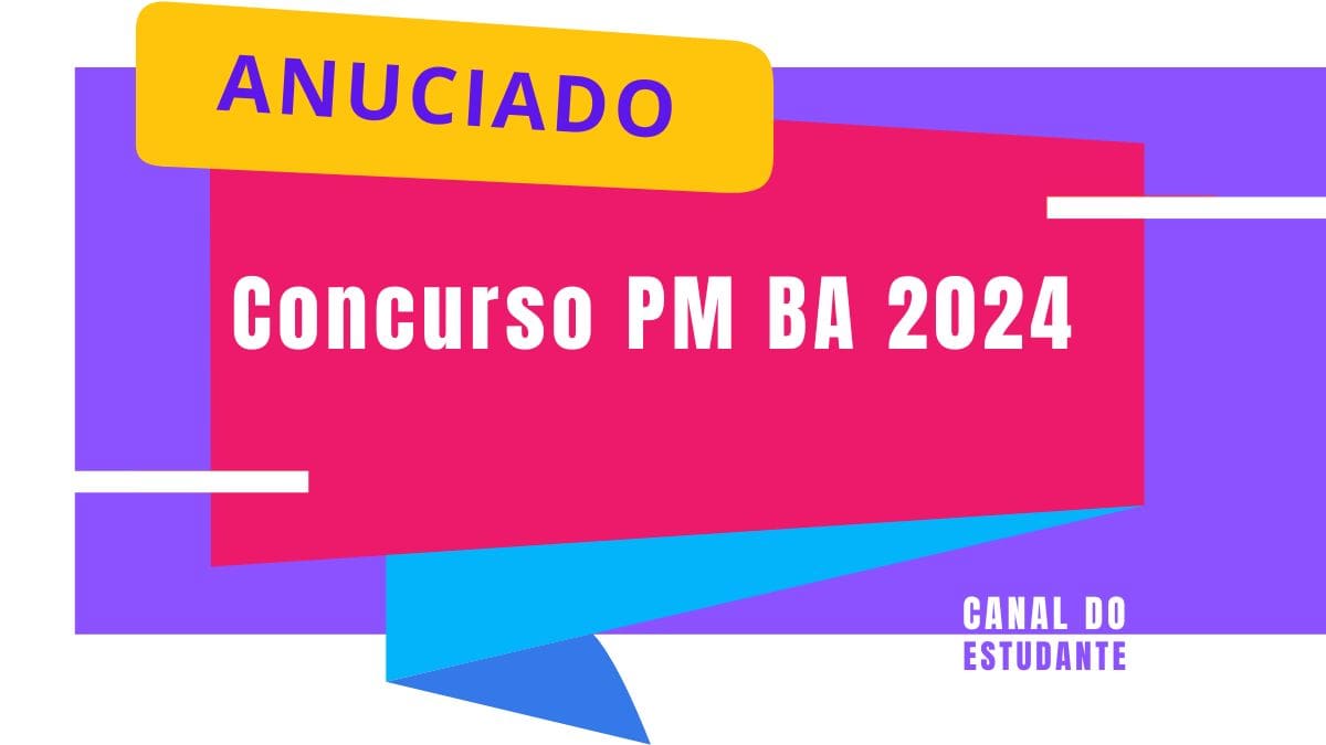 Concurso PM BA 2024 anunciado: informações sobre inscrições e edital