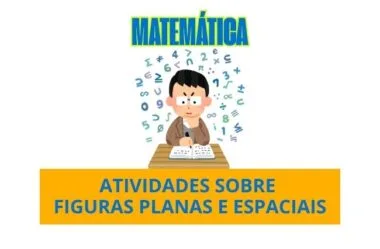 Atividades sobre Figuras Planas e Espaciais – 6º e 7º ano com Gabarito