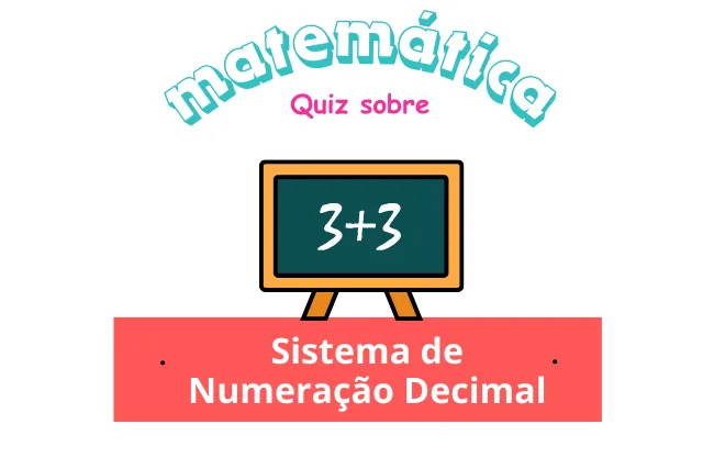 Atividades sobre Sistema de Numeração Decimal – 6° ano