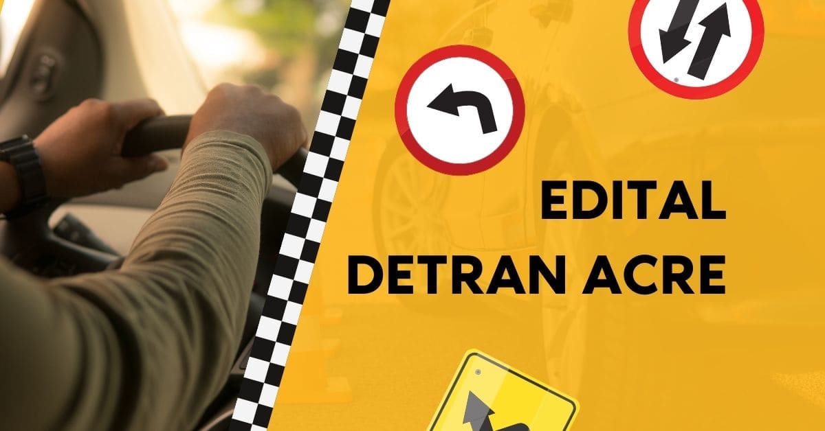 Publicado o Edital do Concurso Detran Acre: 91 Vagas Disponíveis